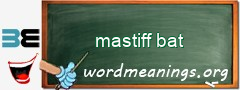 WordMeaning blackboard for mastiff bat